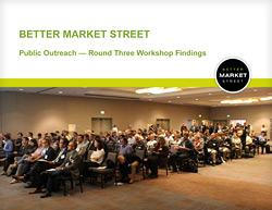 Better Market Street Public Outreach — Round Three Findings
